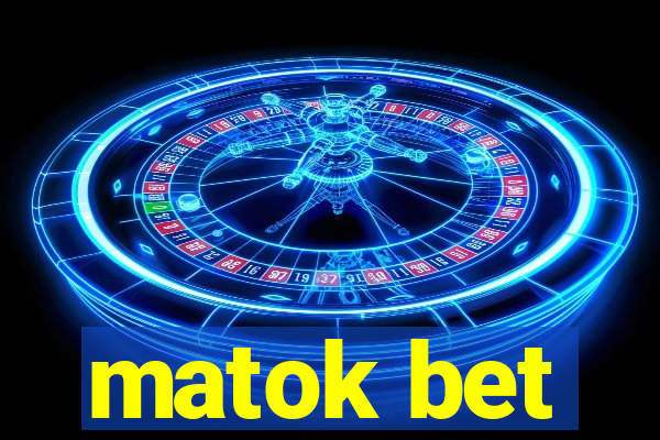 matok bet